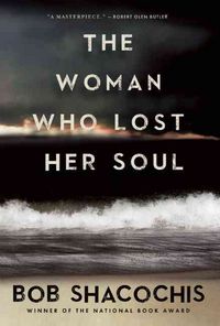 Produktbild: Shacochis, B: Woman Who Lost Her Soul
