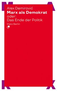 Produktbild: Marx als Demokrat oder: Das Ende der Politik