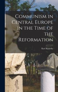 Produktbild: Communism in Central Europe in the Time of the Reformation