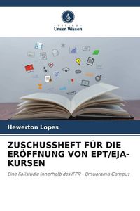 Produktbild: Lopes, H: Zuschussheft F&uuml;r Die Er&ouml;ffnung Von Ept/Eja-Kursen