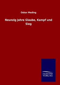 Produktbild: Neunzig Jahre Glaube, Kampf und Sieg