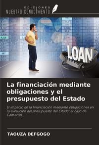 Produktbild: La financiaci&oacute;n mediante obligaciones y el presupuesto del Estado
