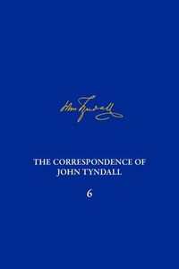 Produktbild: The Correspondence of John Tyndall, Volume 6