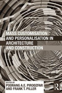 Produktbild: Mass Customisation and Personalisation in Architecture and Construction