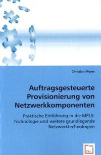 Produktbild: Meyer, C: Auftragsgesteuerte Provisionierung von Netzwerkkom
