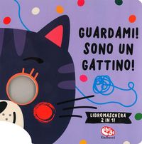 Produktbild: Guardami! Sono un gattino. Libri maschera 2 in 1