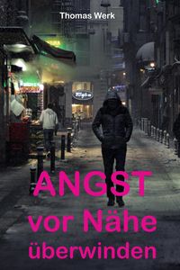 Produktbild: Angst vor N&auml;he &uuml;berwinden