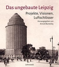 Produktbild: Das ungebaute Leipzig