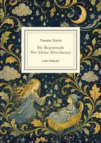 Produktbild: Theodor Storm: Die Regentrude / Der kleine H&auml;welmann. Zwei M&auml;rchen.