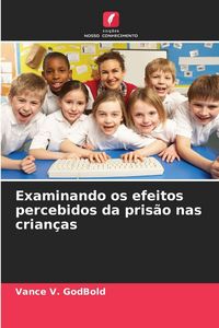 Produktbild: Examinando os efeitos percebidos da pris&atilde;o nas crian&ccedil;as
