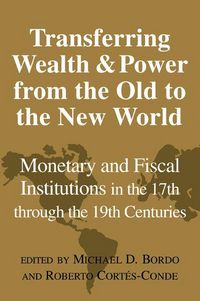 Produktbild: Transferring Wealth and Power from the Old to the New World