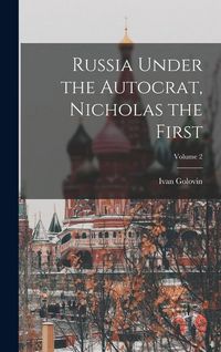 Produktbild: Russia Under the Autocrat, Nicholas the First; Volume 2
