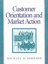 Produktbild: Johnson, M: Customer Orientation and Market Action