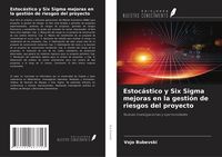 Produktbild: Estoc&aacute;stico y Six Sigma mejoras en la gesti&oacute;n de riesgos del proyecto