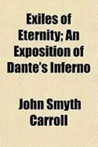 Produktbild: Exiles of Eternity; An Exposition of Dante's Inferno