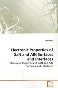 Produktbild: Wu, C: Electronic Properties of GaN and AlN Surfaces and Int