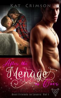 Produktbild: After the M&eacute;nage is Over (Best Friends to Lovers, #2)