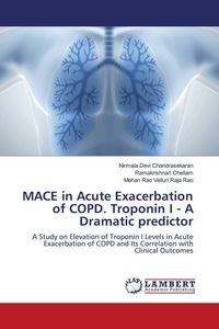Produktbild: MACE in Acute Exacerbation of COPD. Troponin I - A Dramatic predictor