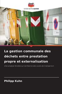 Produktbild: La gestion communale des d&eacute;chets entre prestation propre et externalisation