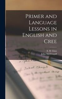 Produktbild: Primer and Language Lessons in English and Cree [microform]