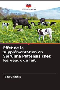 Produktbild: Effet de la suppl&eacute;mentation en Spirulina Platensis chez les veaux de lait