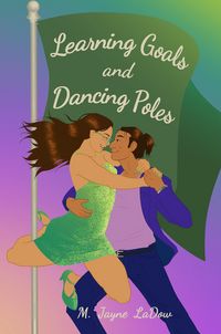 Produktbild: Learning Goals and Dancing Poles (Marchfield Middle, #2)