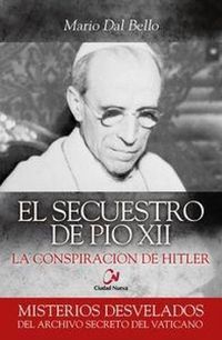 Produktbild: El secuestro de P&iacute;o XII : la conspiraci&oacute;n de Hitler