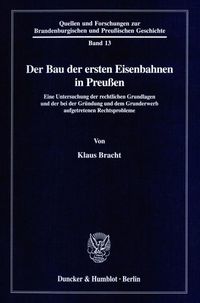 Produktbild: Der Bau der ersten Eisenbahnen in Preu&szlig;en.