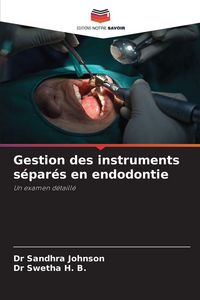 Produktbild: Gestion des instruments s&eacute;par&eacute;s en endodontie