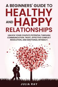 Produktbild: A Beginner's Guide to Healthy and Happy Relationships