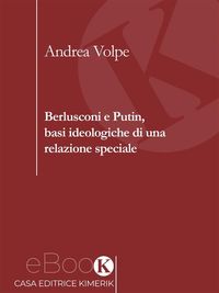 Produktbild: Berlusconi e Putin, basi ideologiche di una relazione speciale