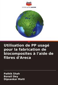 Produktbild: Utilisation de PP usag&eacute; pour la fabrication de biocomposites &agrave; l'aide de fibres d'Areca