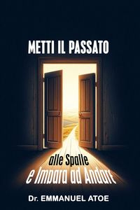 Produktbild: Metti Il Passato Alle Spalle E Impara Ad Andare Avanti