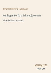 Produktbild: Kuningas Eerik ja lainsuojattomat