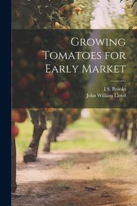 Produktbild: Growing Tomatoes for Early Market