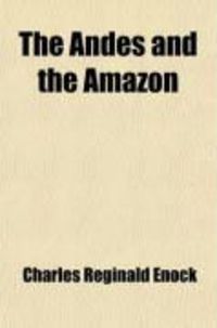 Produktbild: The Andes and the Amazon; Life and Travel in Peru