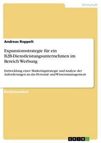 Produktbild: Expansionsstrategie f&uuml;r ein B2B-Dienstleistungsunternehmen im Bereich Werbung