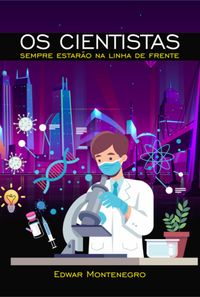 Produktbild: Os Cientistas Sempre Estar&atilde;o Na Linha De Frente
