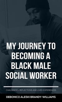 Produktbild: My Journey to Becoming a Black Male Social Worker