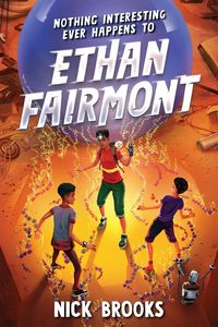 Produktbild: Brooks, N: Nothing Interesting Ever Happens to Ethan Fairmon