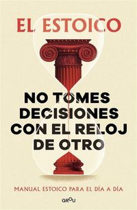 Produktbild: No Tomes Decisiones Con El Reloj de Otro / Don't Make Decisions by Someone Else's Clock