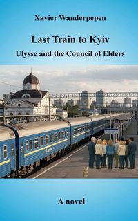 Produktbild: Last Train to Kyiv, Ulysse and the Council of Elders