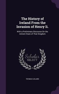 Produktbild: The History of Ireland From the Invasion of Henry Ii.
