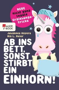 Produktbild: Ab ins Bett, sonst stirbt ein Einhorn!
