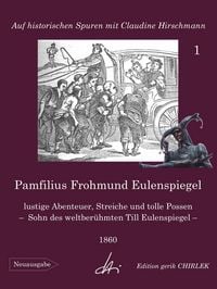 Produktbild: Pamfilius Frohmund Eulenspiegel - lustige Abenteuer, Streiche und tolle Possen - Sohn des weltber&uuml;hmten Till Eulenspiegel