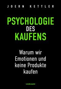 Produktbild: Psychologie des Kaufens. Warum wir Emotionen und keine Produkte kaufen