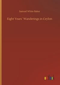 Produktbild: Eight Years&acute; Wanderings in Ceylon