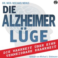 Bild vom Artikel Die Alzheimer Lüge vom Autor med. Michael Nehls