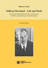 Produktbild: Sullivan Revisited. Life and Work. Harry Stack Sullivan's Relevance for Contemporary Psychiatry, Psychotherapy and Psychoanalysis