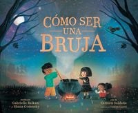 Produktbild: C&oacute;mo Ser Una Bruja (How to Be a Witch Spanish Edition)